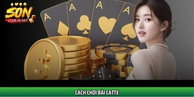 cach-choi-bai-catte