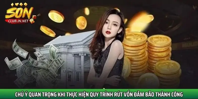 chu-y-quan-trong-khi-thuc-hien-quy-trinh-rut-von-dam-bao-thanh-cong