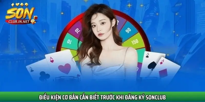 dieu-kien-co-ban-can-biet-truoc-khi-dang-ky-sonclub